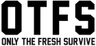 Only The Fresh Survive